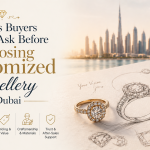 Things Buyers Usually Ask Before Choosing Customized Jewellery in Dubai