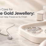 How to Care for White Gold Jewellery: Habits That Help Preserve Its Finish